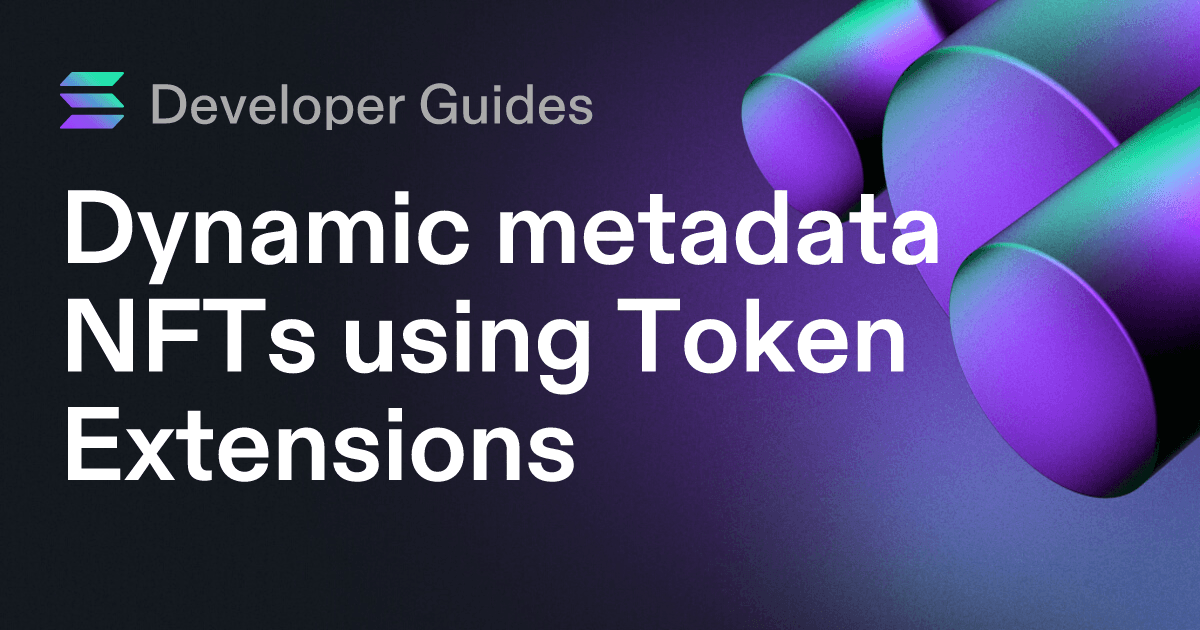 Dynamic metadata NFTs using Token Extensions